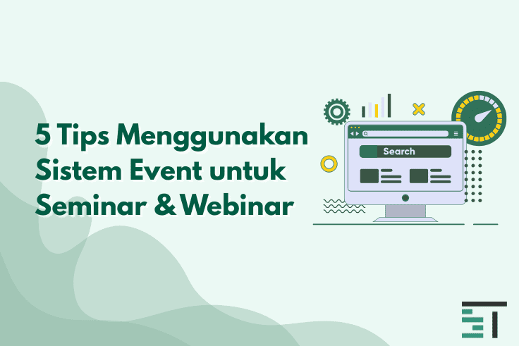5 Tips Menggunakan Sistem Event untuk Seminar & Webinar