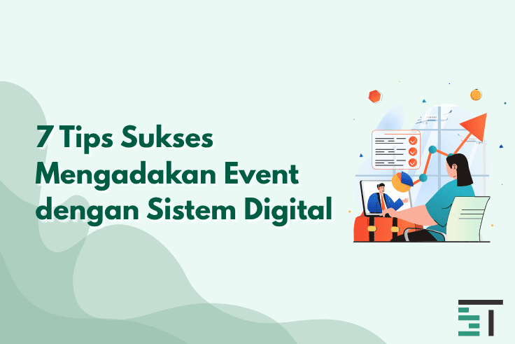 7 Tips Sukses Mengadakan Event dengan Sistem Digital