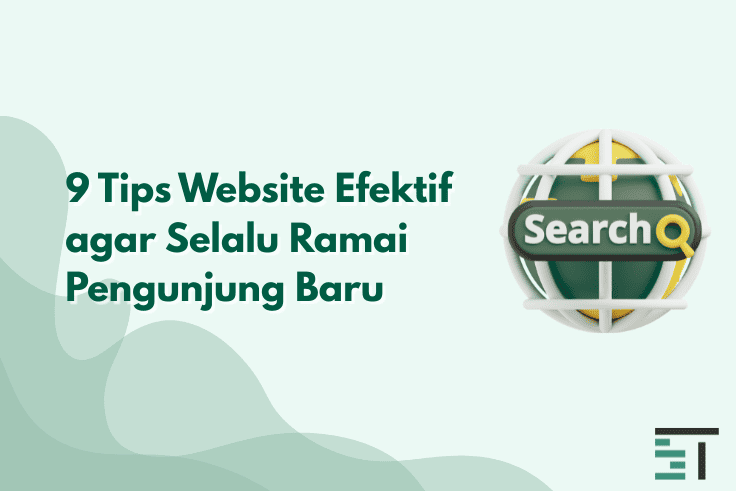 9 Tips Website Efektif agar Selalu Ramai Pengunjung Baru