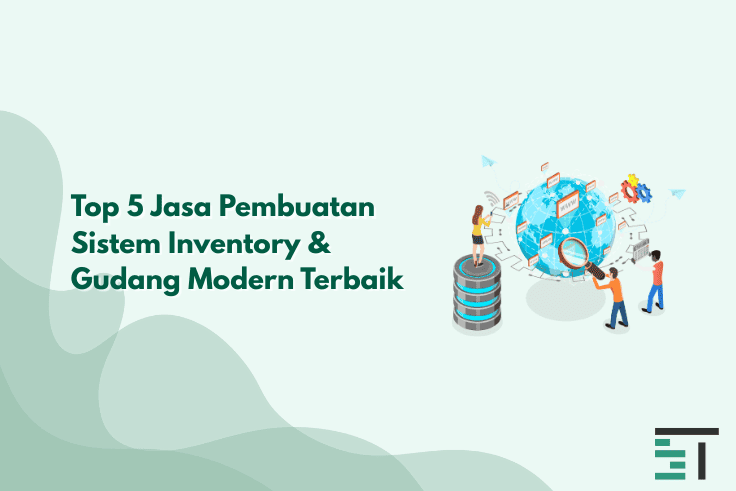 Top 5 Jasa Pembuatan Sistem Inventory & Gudang Modern Terbaik