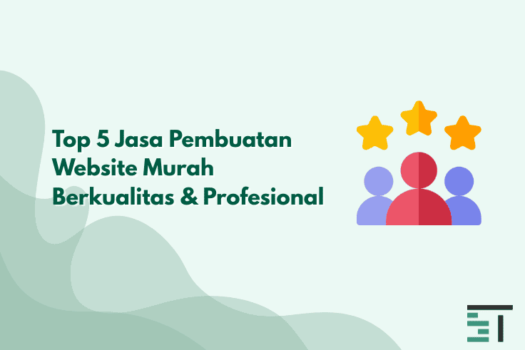 5 Jasa Pembuatan Website Murah Terbaik dan Profesional