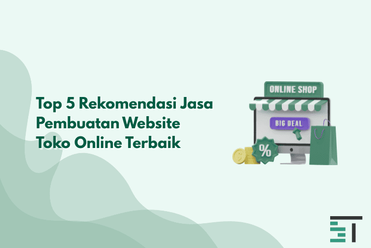 Top 5 Rekomendasi Jasa Pembuatan Website Toko Online Terbaik