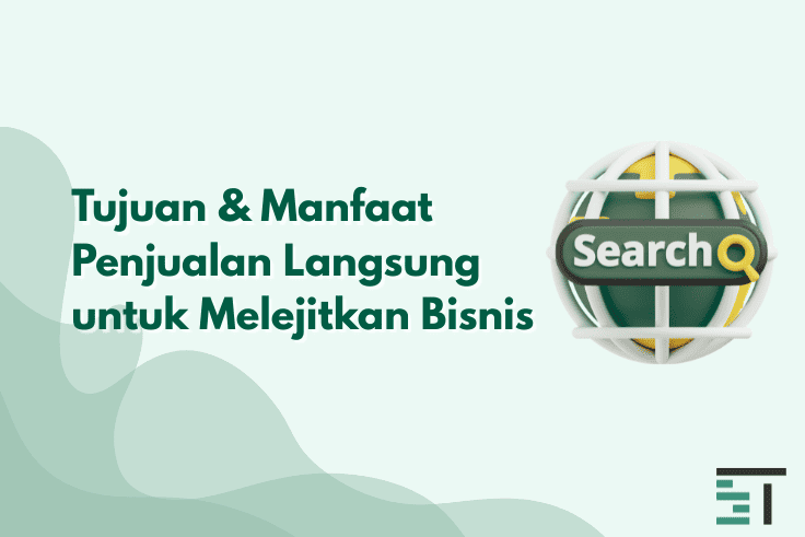 Tujuan & Manfaat Penjualan Langsung untuk Melejitkan Bisnis 