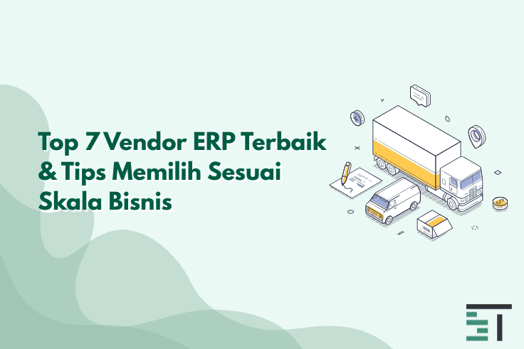 Top 7 Rekomendasi Vendor Software ERP Terbaik 