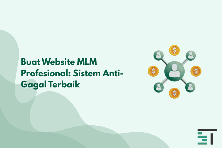 Buat Website MLM Profesional: Sistem Anti-Gagal Terbaik